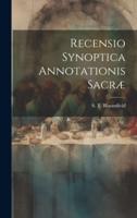 Recensio Synoptica Annotationis Sacræ