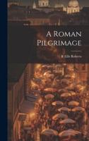 A Roman Pilgrimage