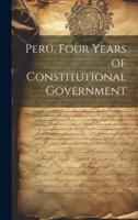 Perú, Four Years of Constitutional Government