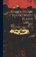 Advice to the Young Whist Player