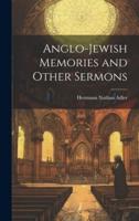Anglo-Jewish Memories and Other Sermons