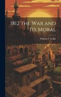 1812 the War and Its Moral