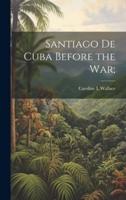 Santiago De Cuba Before the War;