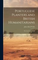 Portuguese Planters and British Humanitarians; the Case for S. Thomé