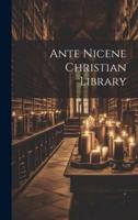 Ante Nicene Christian Library