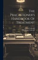 The Practitioner's Handbook Of Treatment