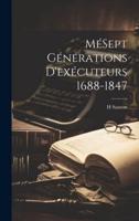 MéSept Générations D'exécuteurs 1688-1847