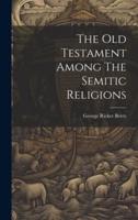 The Old Testament Among The Semitic Religions