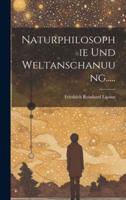 Naturphilosophie Und Weltanschanuung.....