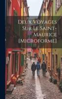 Deux Voyages Sur Le Saint-Maurice [Microforme]