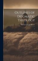 Outlines of Dogmatic Theology
