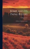 Rome and Its Papal Rulers