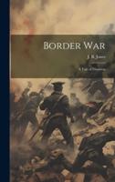 Border War; a Tale of Disunion