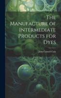 The Manufacture of Intermediate Products for Dyes