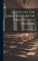 Notes On The Early History Of Ohio Yearly Meeting