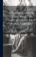 Lady Windermere's Fan, And The Importance Of Being Earnest