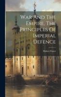 War And The Empire, The Principles Of Imperial Defence