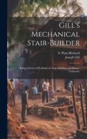 Gill's Mechanical Stair-Builder