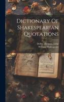 Dictionary Of Shakespearian Quotations