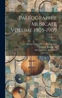 Paléographie Musicale Volume 1905-1909; Volume 9