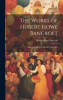 The Works of Hubert Howe Bancroft