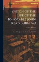 Sketch of the Life of the Honorable John Read, 1680-1749