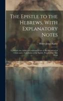 The Epistle to the Hebrews, With Explanatory Notes