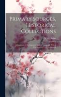 Primary Sources, Historical Collections