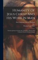 Humanity Of Jesus Christ And His Work In Man