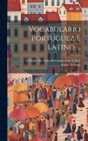 Vocabulario Portuguez E Latino ...