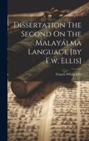 Dissertation The Second On The Malayálma Language [By F.w. Ellis]