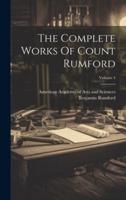 The Complete Works Of Count Rumford; Volume 4