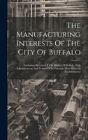 The Manufacturing Interests Of The City Of Buffalo