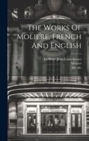 The Works Of Moliere, French And English