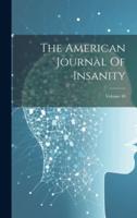 The American Journal Of Insanity; Volume 48