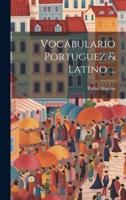 Vocabulario Portuguez & Latino ...