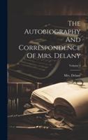 The Autobiography And Correspondence Of Mrs. Delany; Volume 2