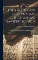 The Renaissance Of Devnagari [Sic] Akshras (Sanskrit Sounds)