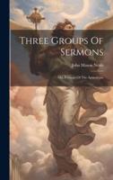 Three Groups Of Sermons