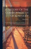 A History Of The Commonwealth Of Kentucky