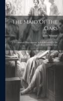 The Maid Of The Oaks