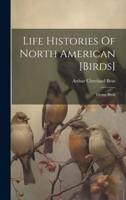 Life Histories Of North American [Birds]