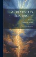 A Treatise On Electricity