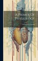 A Primer Of Physiology