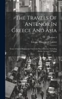 The Travels Of Antenor In Greece And Asia