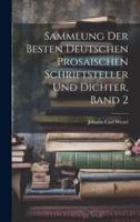 Sammlung Der Besten Deutschen Prosaischen Schriftsteller Und Dichter, Band 2