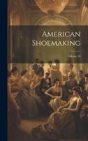 American Shoemaking; Volume 58