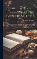"What The Grocers Sell Us."