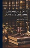 Landmarks Of A Lawyer's Lifetime