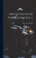 Aristotelische Forschungen, I.